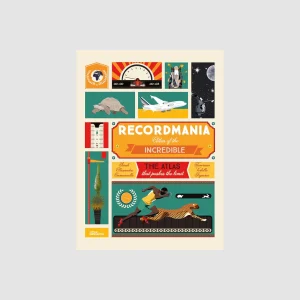 Recordmania : Atlas of the Incredible