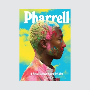 Pharrell - A Fish Doesn't Know It's Wet